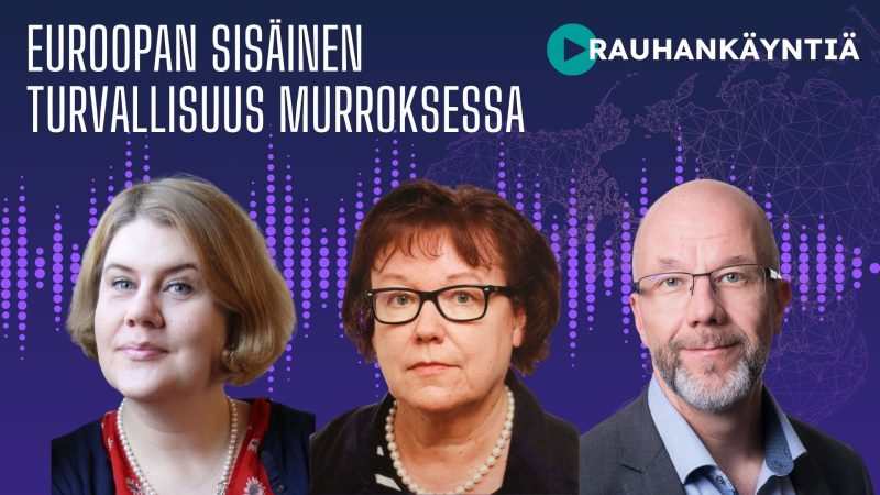 Rauhankäyntiä: Euroopan sisäinen turvallisuus murroksessa